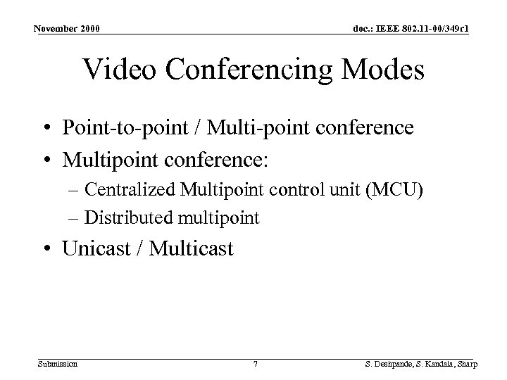 November 2000 doc. : IEEE 802. 11 -00/349 r 1 Video Conferencing Modes •