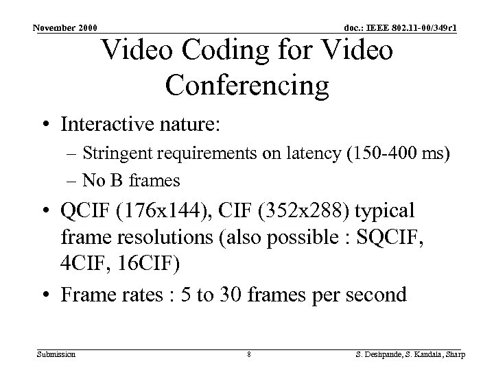 November 2000 doc. : IEEE 802. 11 -00/349 r 1 Video Coding for Video