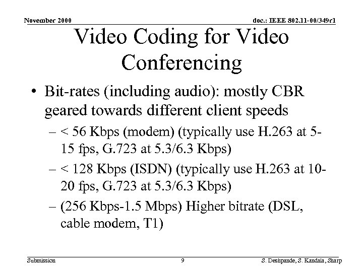 November 2000 doc. : IEEE 802. 11 -00/349 r 1 Video Coding for Video