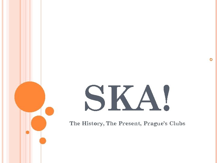 SKA! The History, The Present, Prague’s Clubs 