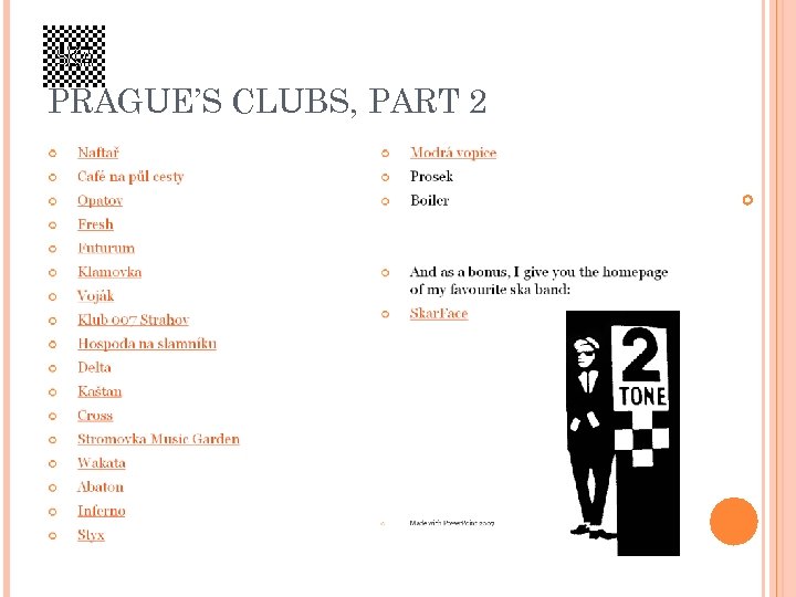 PRAGUE’S CLUBS, PART 2 