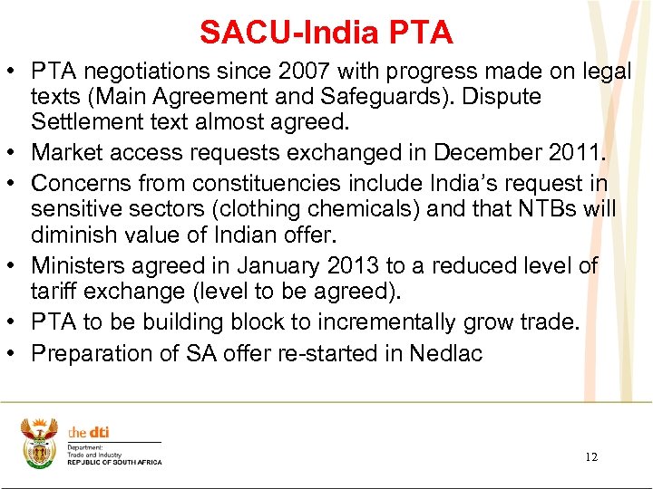 SACU-India PTA • PTA negotiations since 2007 with progress made on legal texts (Main