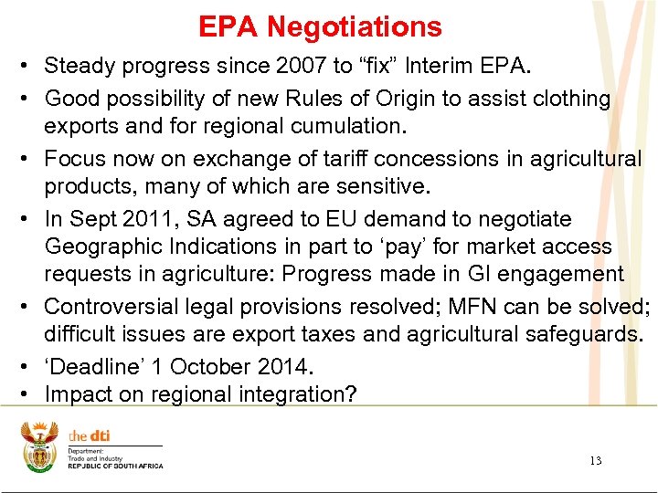 EPA Negotiations • Steady progress since 2007 to “fix” Interim EPA. • Good possibility