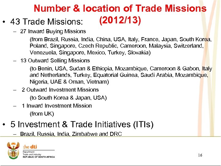 Number & location of Trade Missions (2012/13) • 43 Trade Missions: – 27 Inward