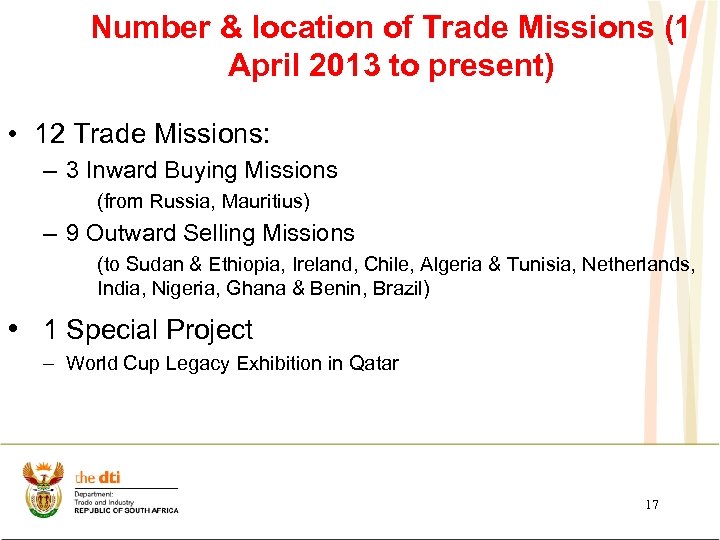 Number & location of Trade Missions (1 April 2013 to present) • 12 Trade