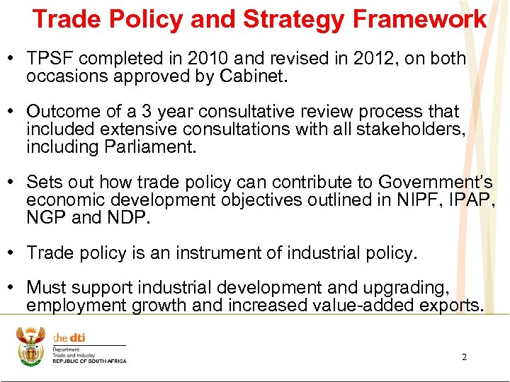 Trade Policy and Strategy Framework • TPSF completed in 2010 and revised in 2012,