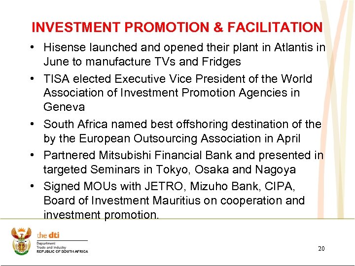 INVESTMENT PROMOTION & FACILITATION • Hisense launched and opened their plant in Atlantis in