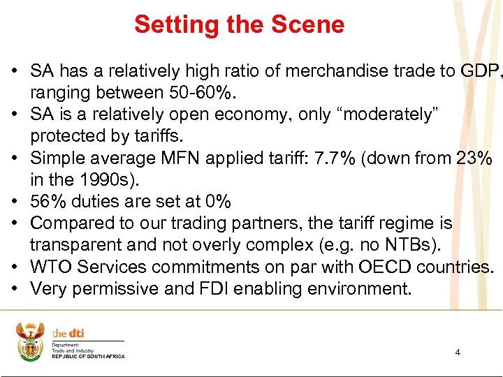 Setting the Scene • SA has a relatively high ratio of merchandise trade to