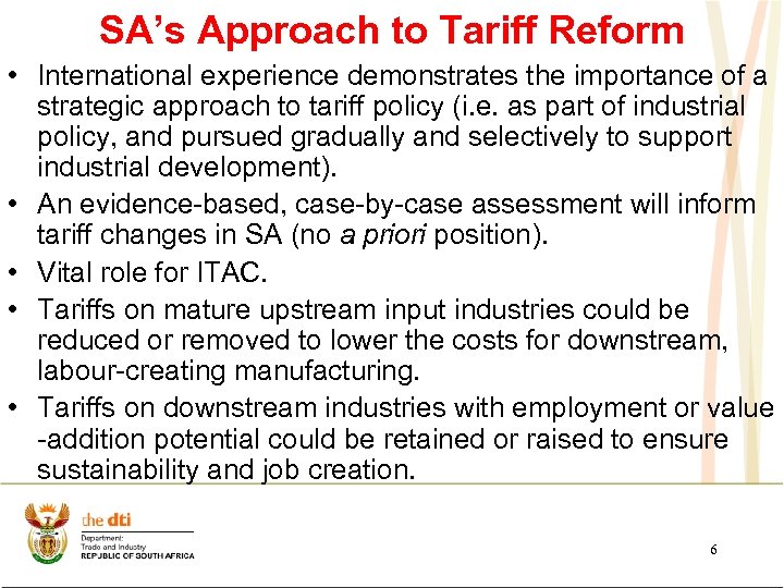 SA’s Approach to Tariff Reform • International experience demonstrates the importance of a strategic