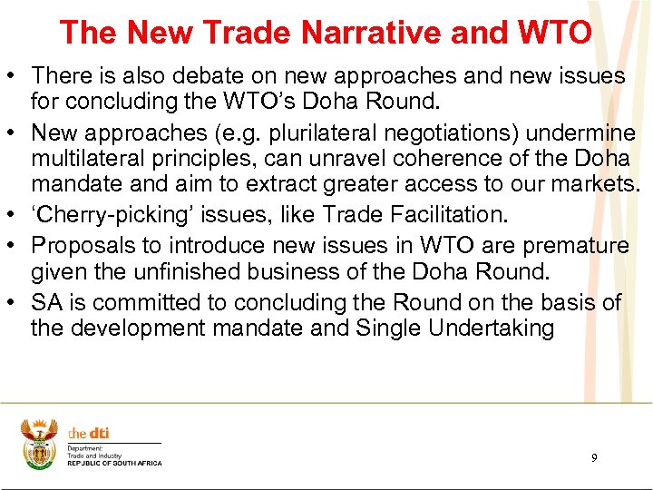 The New Trade Narrative and WTO • There is also debate on new approaches