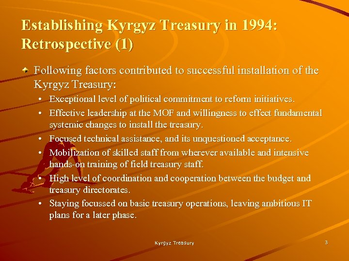 Establishing Kyrgyz Treasury in 1994: Retrospective (1) Following factors contributed to successful installation of