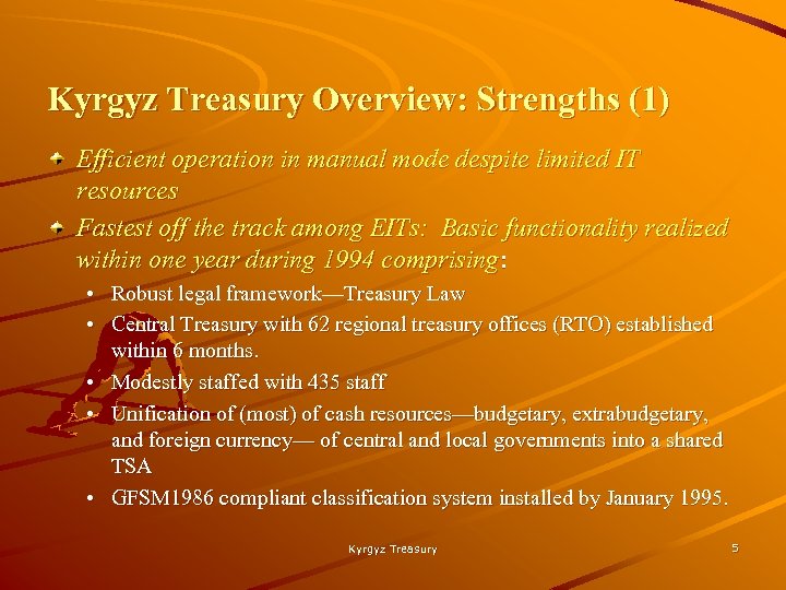 Kyrgyz Treasury Overview: Strengths (1) Efficient operation in manual mode despite limited IT resources