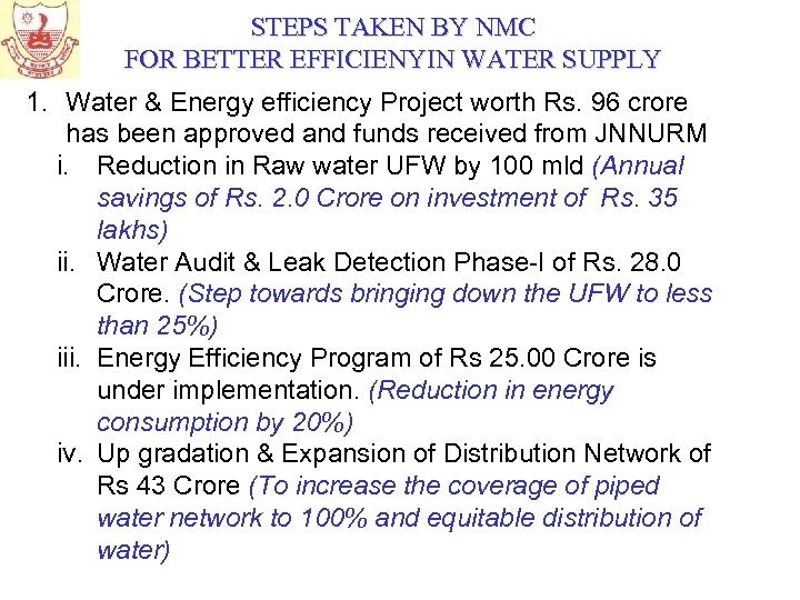 STEPS TAKEN BY NMC FOR BETTER EFFICIENYIN WATER SUPPLY 1. Water & Energy efficiency