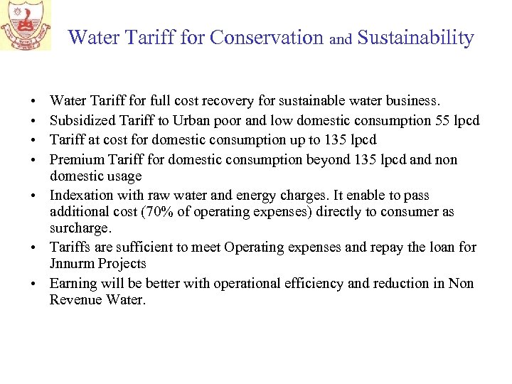 Water Tariff for Conservation and Sustainability • • Water Tariff for full cost recovery