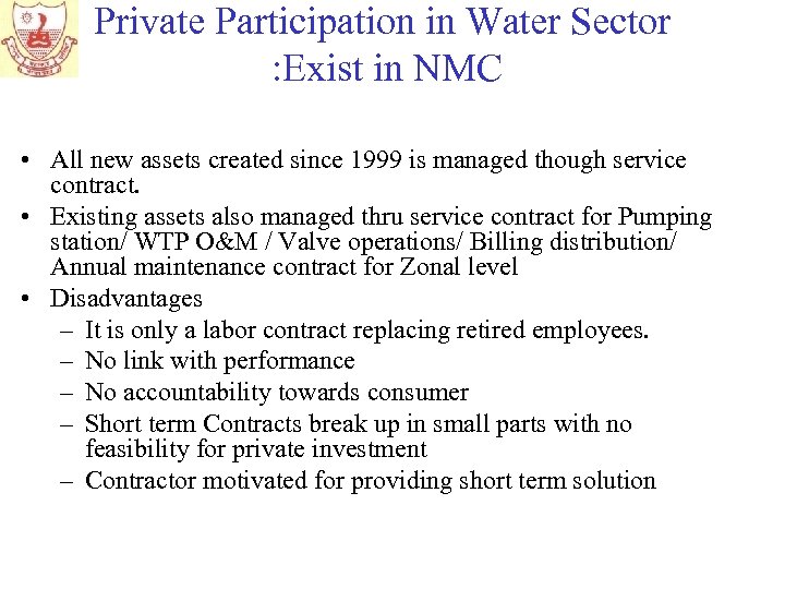 Private Participation in Water Sector : Exist in NMC • All new assets created