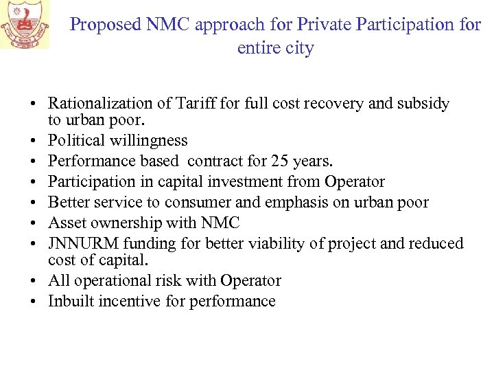 Proposed NMC approach for Private Participation for entire city • Rationalization of Tariff for