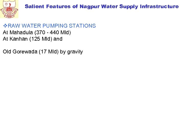 Salient Features of Nagpur Water Supply Infrastructure v. RAW WATER PUMPING STATIONS At Mahadula