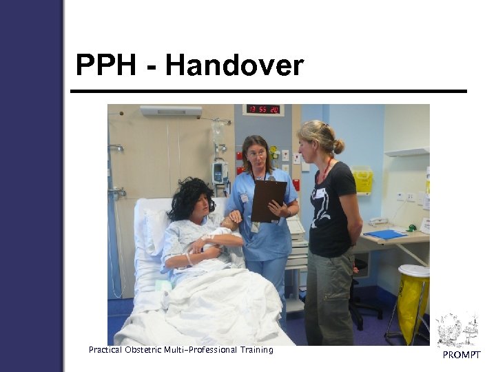 PPH - Handover Practical Obstetric Multi-Professional Training PROMPT 