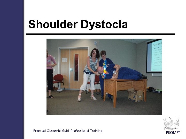 Shoulder Dystocia Practical Obstetric Multi-Professional Training PROMPT 