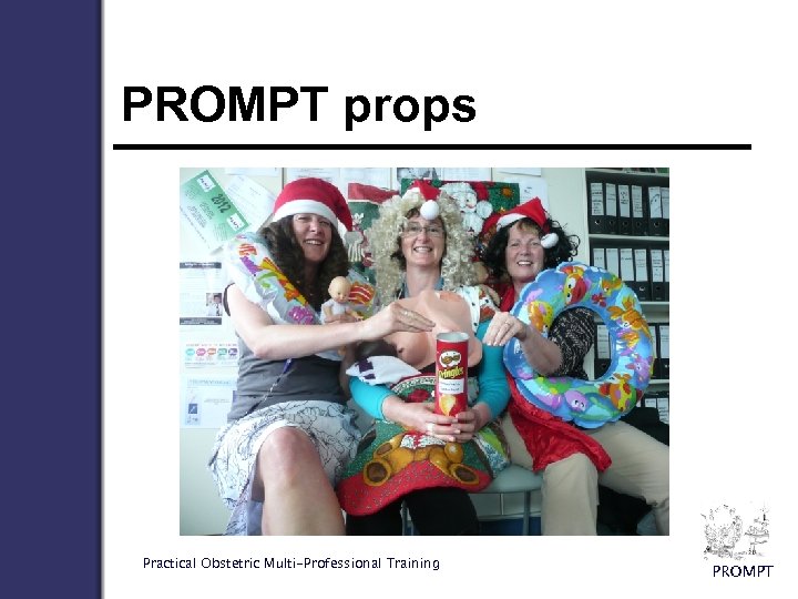 PROMPT props Practical Obstetric Multi-Professional Training PROMPT 