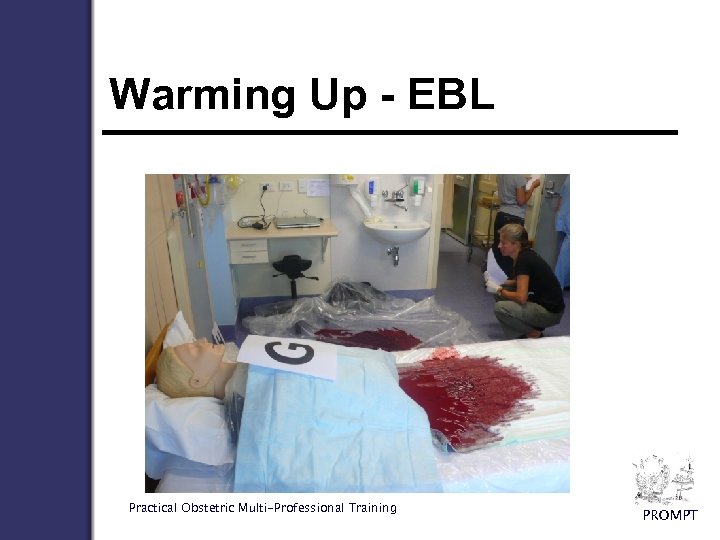 Warming Up - EBL Practical Obstetric Multi-Professional Training PROMPT 