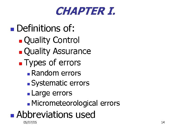 CHAPTER I. n Definitions of: Quality Control n Quality Assurance n Types of errors