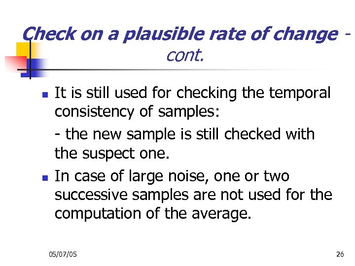 Check on a plausible rate of change cont. n n It is still used