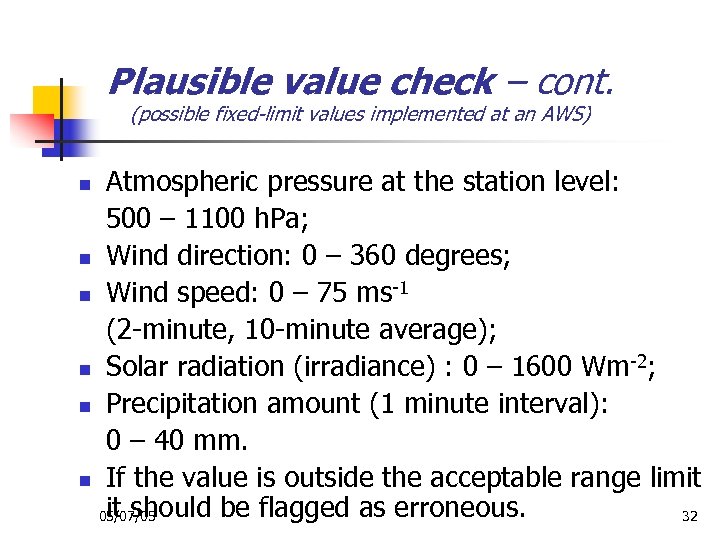 Plausible value check – cont. (possible fixed-limit values implemented at an AWS) Atmospheric pressure