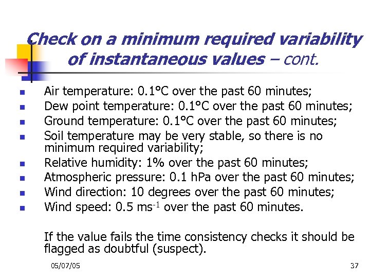 Check on a minimum required variability of instantaneous values – cont. n n n