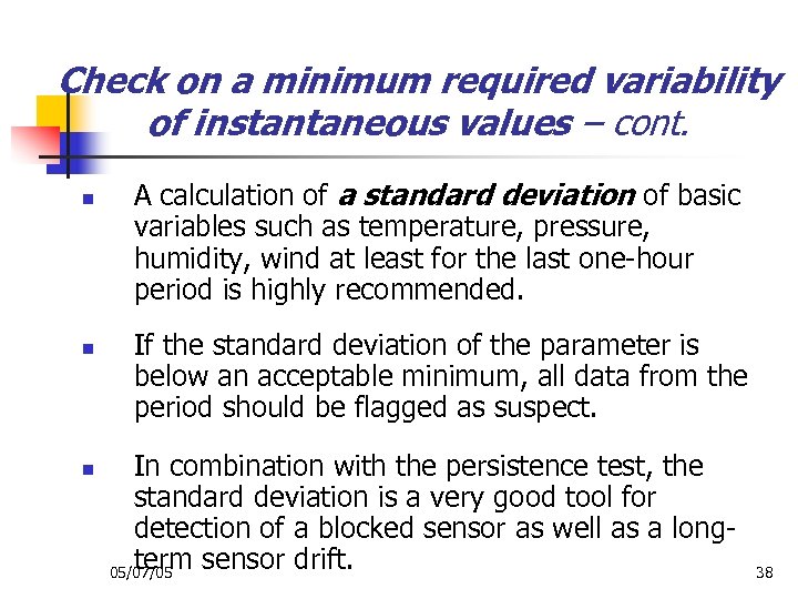 Check on a minimum required variability of instantaneous values – cont. n n n