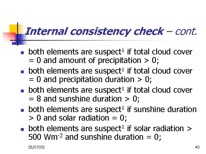 Internal consistency check – cont. n n n both elements are suspect 1 if