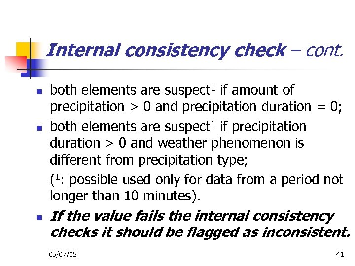 Internal consistency check – cont. n n n both elements are suspect 1 if