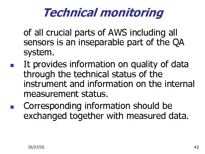 Technical monitoring n n of all crucial parts of AWS including all sensors is
