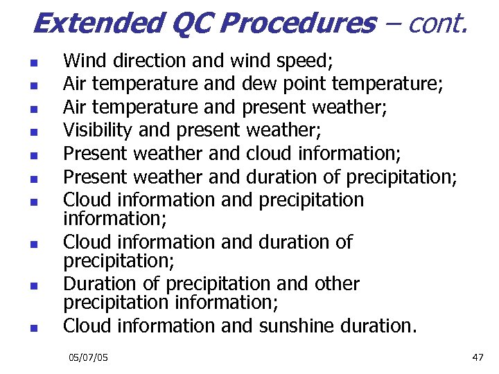 Extended QC Procedures – cont. n n n n n Wind direction and wind