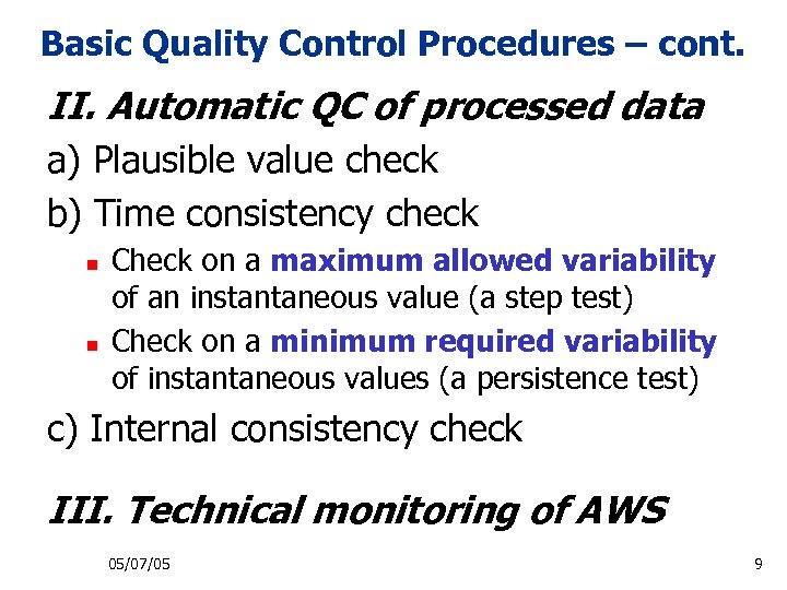 Basic Quality Control Procedures – cont. II. Automatic QC of processed data a) Plausible