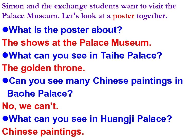 Simon and the exchange students want to visit the Palace Museum. Let's look at