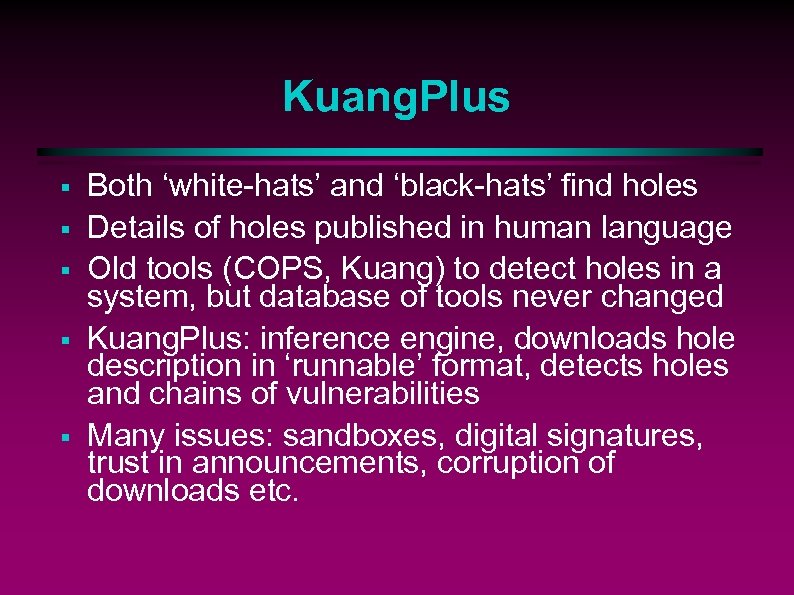 Kuang. Plus § § § Both ‘white-hats’ and ‘black-hats’ find holes Details of holes