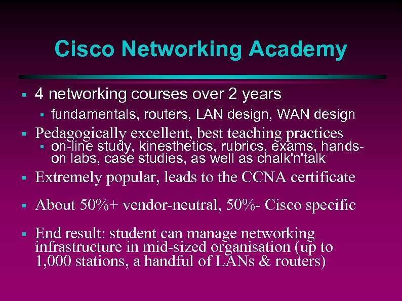 Cisco Networking Academy § 4 networking courses over 2 years § § fundamentals, routers,