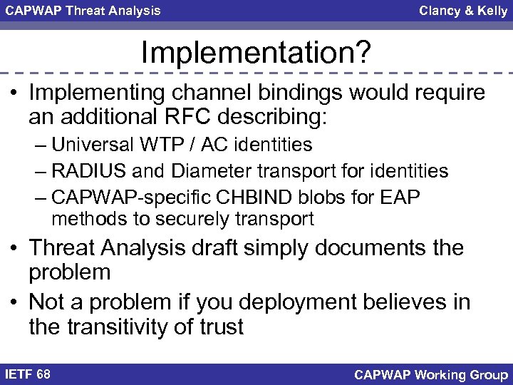 CAPWAP Threat Analysis Clancy & Kelly Implementation? • Implementing channel bindings would require an