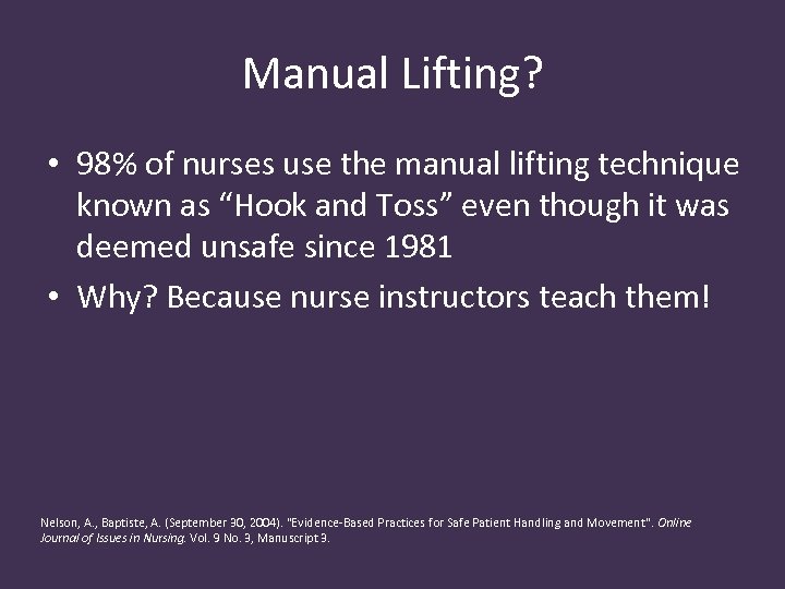 Manual Lifting? • 98% of nurses use the manual lifting technique known as “Hook