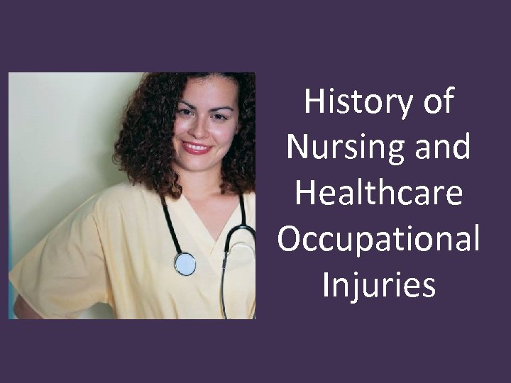 History of Nursing and Healthcare Occupational Injuries 