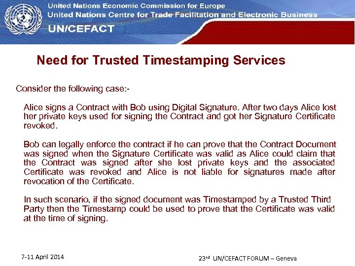 UN Economic Commission for Europe Need for Trusted Timestamping Services Consider the following case: