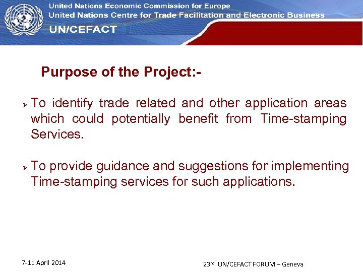 UN Economic Commission for Europe Purpose of the Project: To identify trade related and