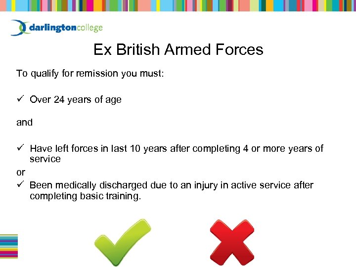 Ex British Armed Forces To qualify for remission you must: ü Over 24 years