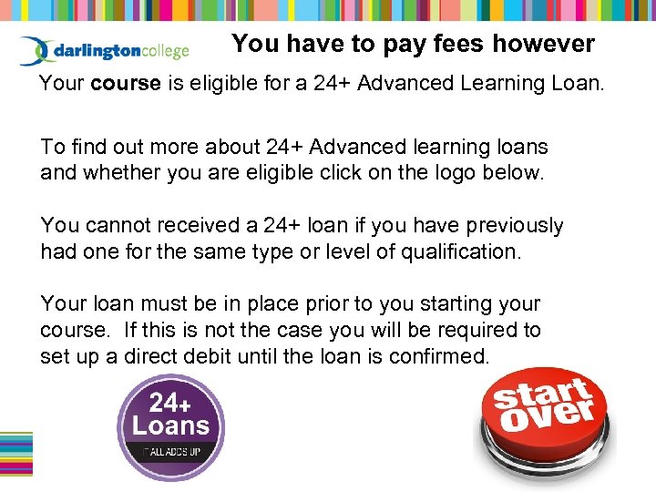 You have to pay fees however Your course is eligible for a 24+ Advanced