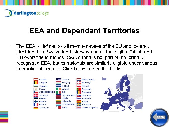 EEA and Dependant Territories • The EEA is defined as all member states of