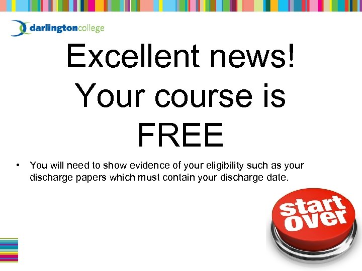 Excellent news! Your course is FREE • You will need to show evidence of