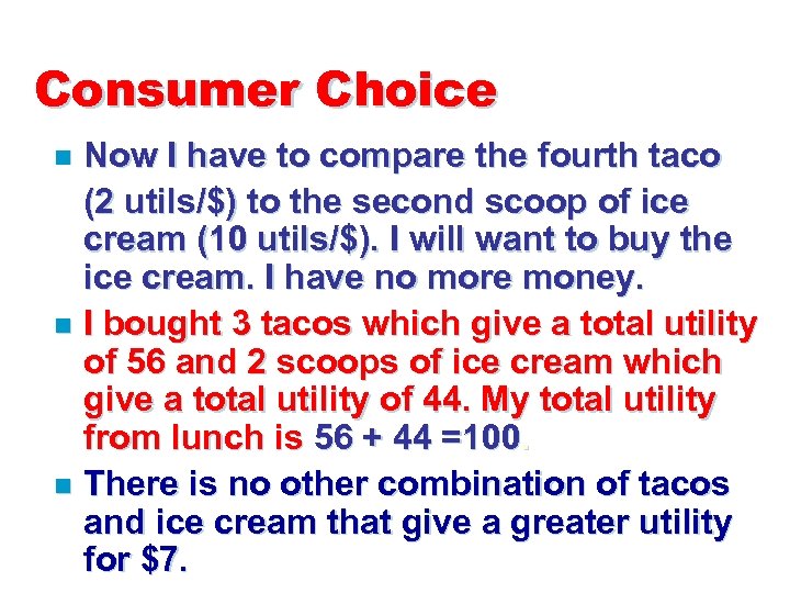 Consumer Choice Now I have to compare the fourth taco (2 utils/$) to the