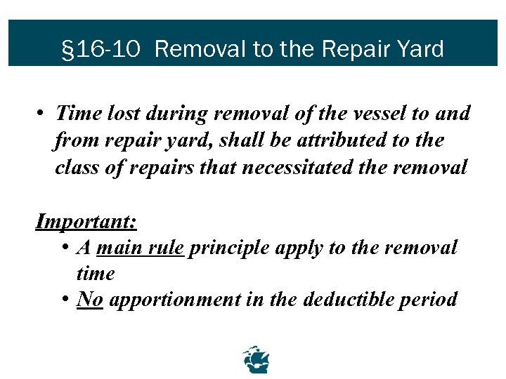 § 16 -10 Removal to the Repair Yard • Time lost during removal of