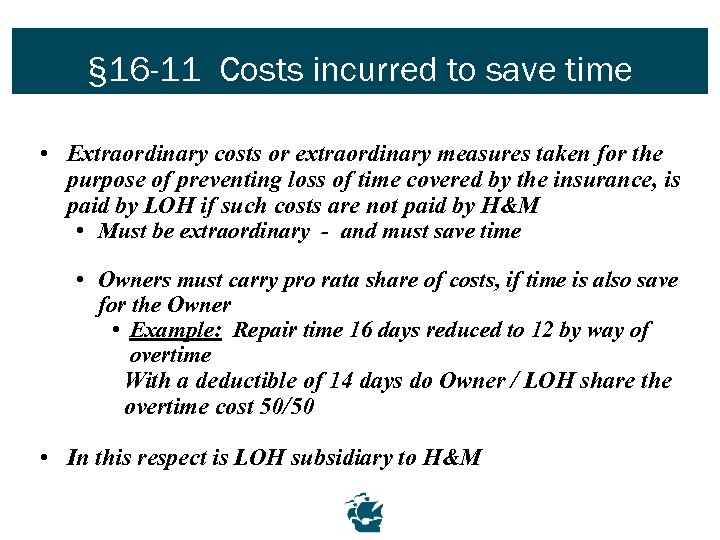 § 16 -11 Costs incurred to save time • Extraordinary costs or extraordinary measures